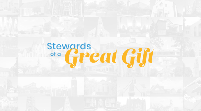 Stewards of a Great Gift | Year-End Campaign 2019