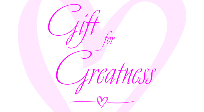 Gift for Greatness
