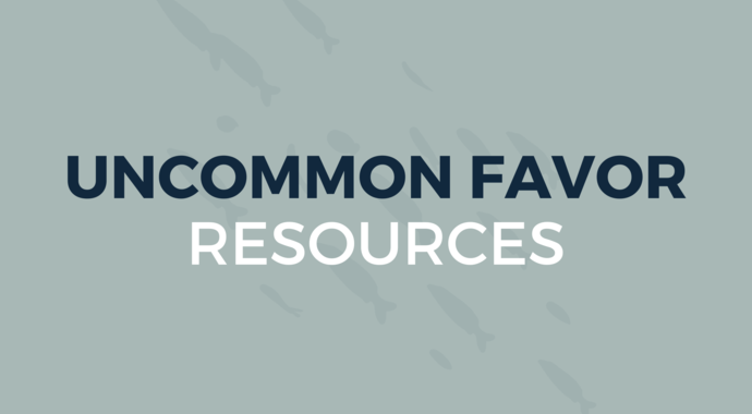 Uncommon Favor Resources
