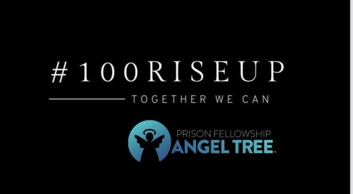 #100RISEUP | PRISON FELLOWSHIP ANGEL TREE