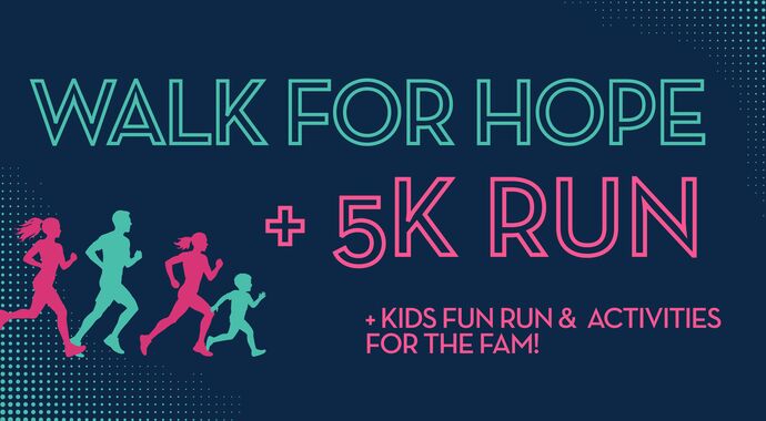 Walk for Hope + 5K Run