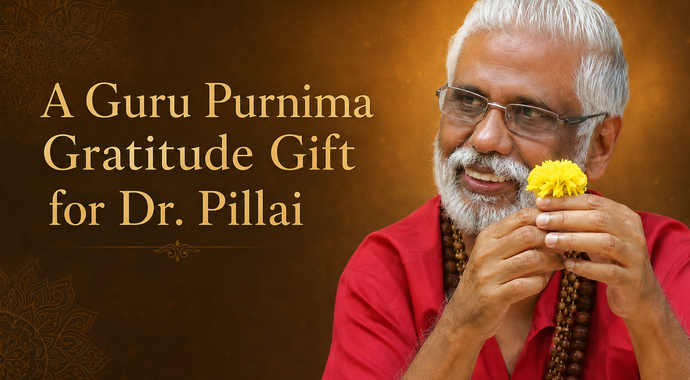 Dr. Pillai's Guru Purnima Gift