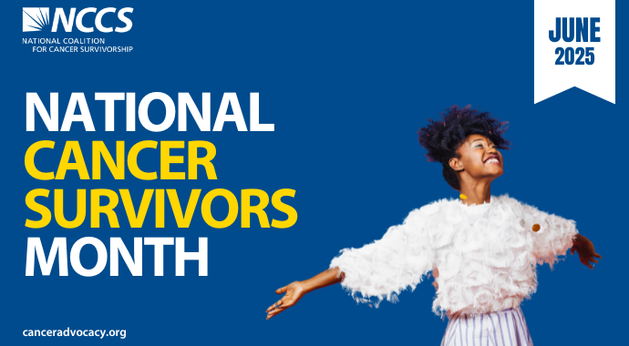 2025 National Cancer Survivors Month I