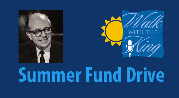 Walk With The King Summer Fund Drive