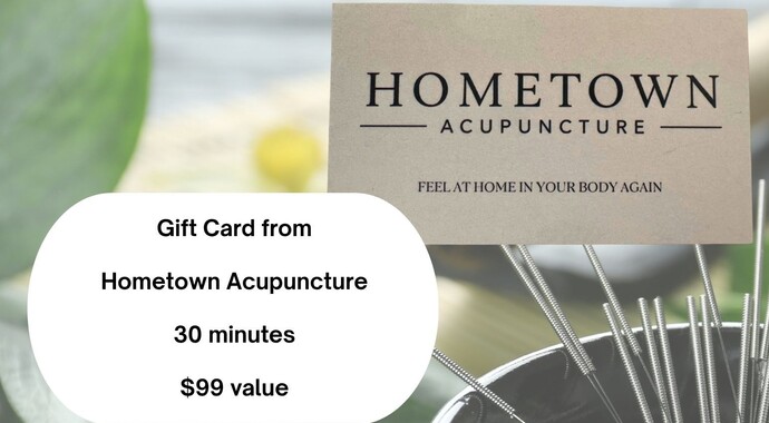 Hometown Acupuncture Gift Card 30 minute session valued at $99