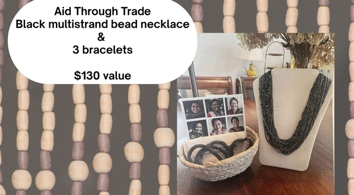 Aid Through Trade ~ Black bead necklace and 3 bracelets valued at $130