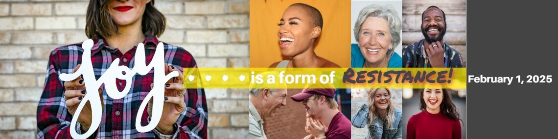 Joy is a Form of Resistance