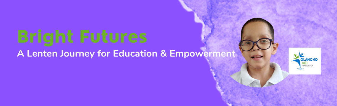 Bright Futures: A Lenten Journey for Education and Empowerment